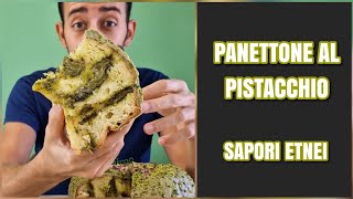 Panettone al Pistacchio - Sapori Etnei- San Giovanni La Punta