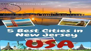 5 Best  Cities In New Jersey