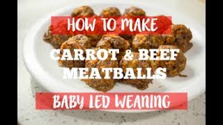 How to make: Baby Wed Leaning Carrot & Beef Meatballs