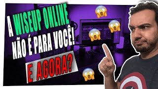 Pra quem não é a WiseUp Online! Tudo o que você precisa saber!