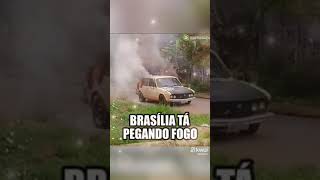 BRASILIA PEGANDO FOGO !!!