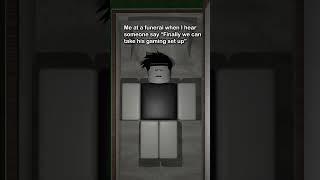 Me when i'm in a funeral #roblox #robloxshorts #robloxanimation