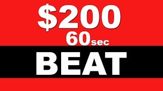 HOW TO MAKE $200 FOR A 60 SECOND BEAT