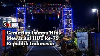 Gemerlap Lampu Hias Mewarnai HUT ke-79 Republik Indonesia