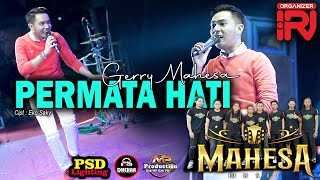 PERMATA HATI || GERRY MAHESA || MAHESA MUSIK - DHEHAN AUDIO | IRJ ORGANIZER