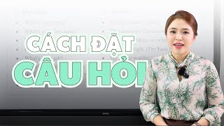 CÁCH ĐẶT CÂU HỎI BẰNG TIẾNG ANH | Miss Lan