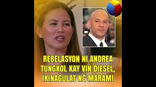 Rebelasyon ni Andrea tungkol kay Vin Diesel, ikinagulat ng marami