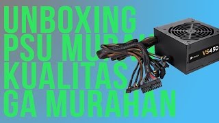 Unboxing Eps : 1 | PSU Murah Kualitas Tinggi ?? (corsair VS450 )