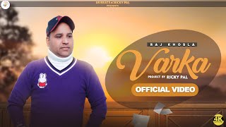 Varka | Raj Khosla | Full Song | Ricky Pal | New Punjabi Sad Song 2024