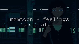 mxmtoon - feelings are fatal lyrics