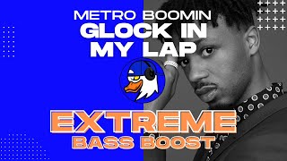 EXTREME BASS BOOST GLOCK IN MY LAP - METRO BOOMIN & 21 SAVAGE