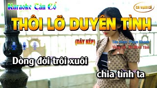 [KARAOKE] TÂN CỔ THÔI LỠ DUYÊN TÌNH| BEAT HAY 2022