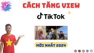 Tăng View Tiktok | Cách Tăng View Tiktok Nhanh Nhất, Không Tụt, 1 Phút Lên Luôn