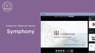 Symphony March 2021: Cadence Webinar Series