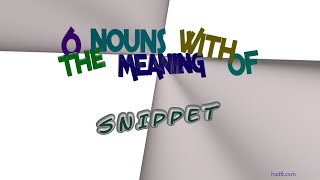 snippet - 8 nouns meaning snippet (sentence examples)