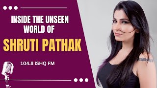 Inside the Unseen World of Shruti Pathak: Raw and Uncut Interview