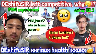 DEshifuSIR Very Sick😷!? | Leaving Competitive, Why!? | PMWI Experience | DE New IGL & Coach | PUBGM