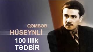 Qəmbər Hüseynlinin 100 illiyinə həsr olunmuş tədbir