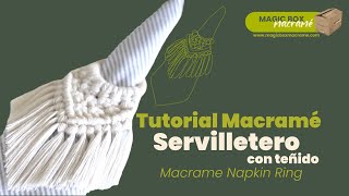 🪢Tutorial macramé Servilletero (con teñido) para principiantes - DIY Macrame Napkin Ring ✨MAGIC BOX✨