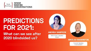 Predictions for 2021: What can we expect after 2020 blindsided us? with Nikolas Badminton, Futurist