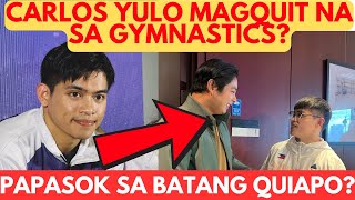 Carlos Yulo MAG-AARTISTA na lang at magQUIT na sa Gymnastics?