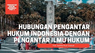 Pengantar Hukum Indonesia (PHI) - Hubungan Pengantar Hukum Indonesia Dengan Pengantar Ilmu Hukum