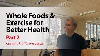 Whole Foods & Exercise for Better Health - Part 2