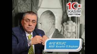 Mhp Kırşehir İl Başkanı Arif Kılıçdan 10 Kasım Mesajı