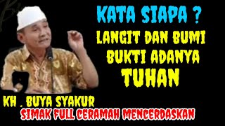 Kata Siapa  ? Langit Dan Bumi Bukti Adanya Tuhan _ Buya Syakur