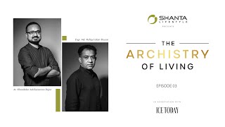 The Archistry of Living presented by Shanta Lifestyle | Episode-03 | ICE Today