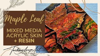 115. MAPLE LEAF Mixed Media Art Tutorials  Acrylic Paint Skins 🍁 Embellished Pour 🫗Resin