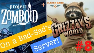 Grizzly's World Project Zomboid server with SlaterDaysGaming and friends