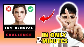 2 Minutes Tanning Removal Challenge 💯 | 😳 Tanning Removal Remedy | How To Remove  Tanning for Face