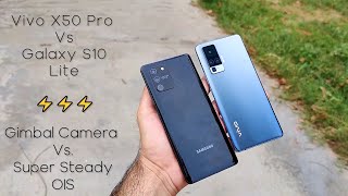 Vivo X50 Pro Vs Samsung Galaxy S10 Lite: Fight For The Best Gimbal Camera Setup ⚡⚡⚡