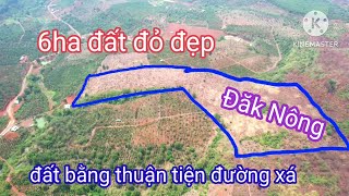 Đất trống tại đak nông, diện tích 6ha ngay đường nhựa đất thoải đẹp, lh 0987326906