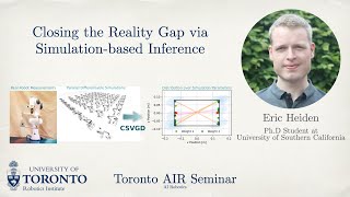 Eric Heiden on Reducing the Reality Gap in Robotics via Inference | Toronto AIR Seminar