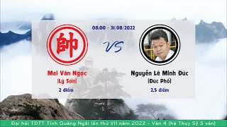 Đại hội TDTT Tỉnh Quảng Ngãi, môn Cờ Tướng: Mai Văn Ngọc vs Nguyễn Lê Minh Đức