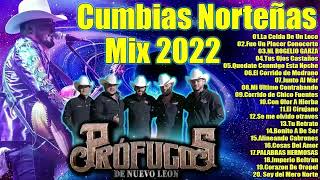 Profugos De Nuevo Leon Lo Mas Nuevas Mix || CUMBIAS NORTEÑAS 2022