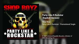 Shop Boyz - Party Like A Rockstar (Explicit Version)