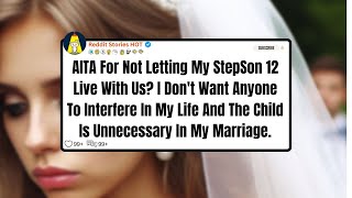 AITA For Not Letting My StepSon 12 Live With Us? I Don't Want Anyone To ..... | Reddit Stories HOT