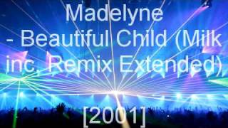 Madelyne - Beautiful Child (Milk inc  Remix Extended)