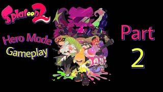 Splatoon 2 Hero Mode Gameplay Part 2 (With Commentary)