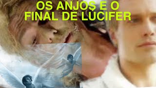 OS ANJOS DEUS E O FINAL DE LÚCIFER