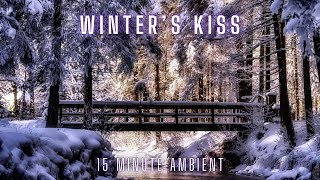 Winter's Kiss | Weekly #Ambient ❄️