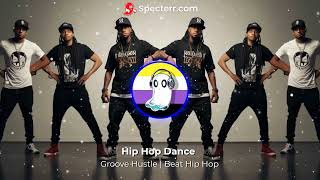 Hip Hop Dance - Groove Hustle | Beat Hip Hop