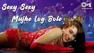 Sexy Sexy Mujhe Log Bole | Karisma Kapoor | Alisha Chinai | 90s Item Song | Hindi Song