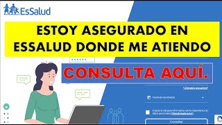 Como consultar si tengo SEGURO ESSALUD activo y donde me atiendo