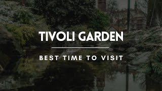 Best time to visit Tivoli Garden | Copenhagen Travel Guide