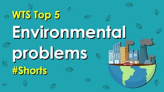 WTS Top 5 environmental problems | #Shorts