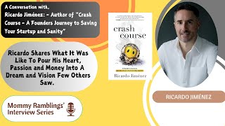 A Conversation with Ricardo Jiménez,  Author of, "Crash Course" Saving Your Startup And  Sanity